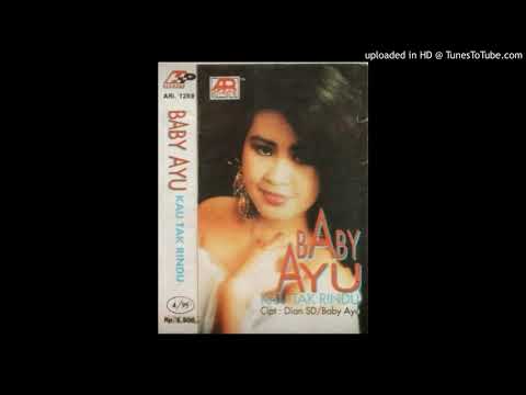 Baby Ayu - Kau Tak Rindu (Cipt. Dian SD) (1995)