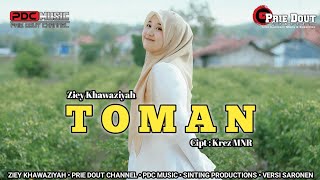 Download lagu Toman (Cipt : Krez MNR) - ziey Khawaziyah || Versi Saronen mp3