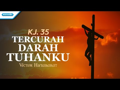 KJ. 35 - Tercurah Darah Tuhanku - Victor Hutabarat (official lyric video)