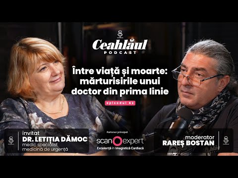Între viață și moarte doctor în prima linie | Invitat Letiția Damoc | Ceahlăul Podcast, Episodul #62