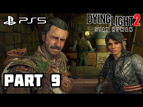 DYING LIGHT 2 Gameplay Walkthrough - Part 9 [PS5 60FPS]