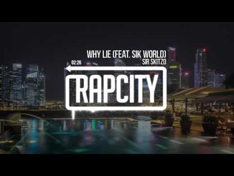 Sir Skitzo - Why Lie (feat. Sik World)