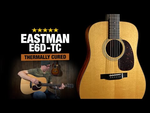 New Eastman E6D-TC (Thermally Cured) Dreadnought Guitar