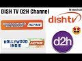 HOLLYWOOD INDIE & BOLLYWOOD HUNGAMA Active Channels On D2H & DISH TV 18 March 2023