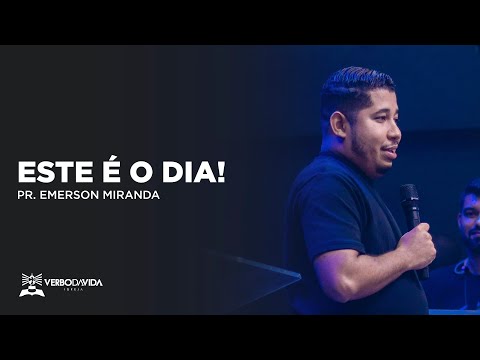 ESTE É O DIA | PR. EMERSON MIRANDA | 25.07.2023 | VERBO SALVADOR
