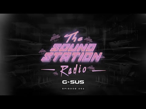 The SoundStation Radio 052 | G-Sus 🔊