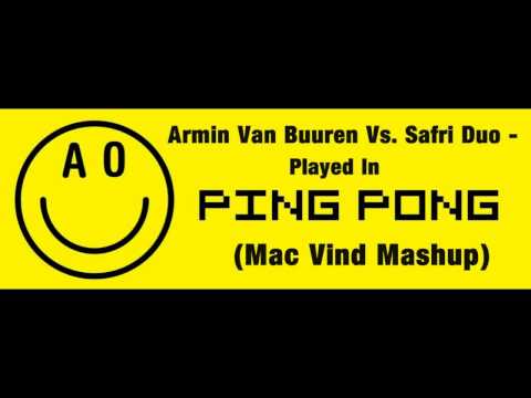 Armin Van Buuren Vs. Safri Duo - Played In Ping Pong (Mac Vind Mashup)