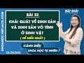 Khoa học tự nhiên 7 Cánh diều Bài 32: Khái quát về sinh sản và sinh sản vô tính - Trang 147, 150