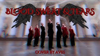 [K-POP IN PUBLIC] BTS (방탄소년단) - BLOOD SWEAT &amp; TEARS (FAKE LOVE) | Dance Cover by AVES