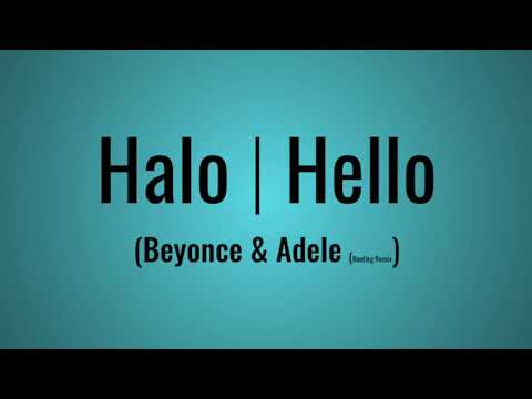Halo | Hello -  Beyonce & Adele (Mashup)