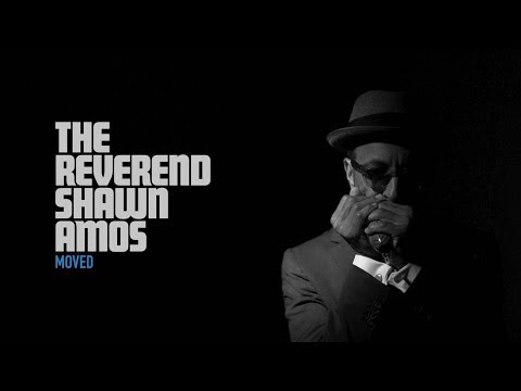 The Reverend Shawn Amos - "Moved" (Official Music Video)