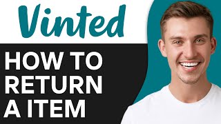 How To Return a Item on Vinted | Full Guide
