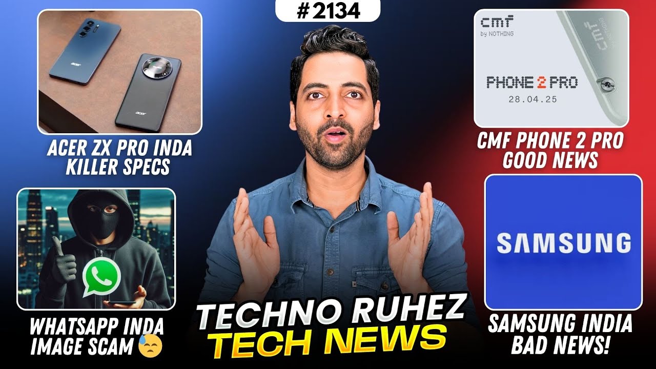 Acer ZX Pro D7400 Under 18k😱,CMF Phone 2 Pro Good News,Oneplus Nord CE 5 India,WhatsApp Image Scam