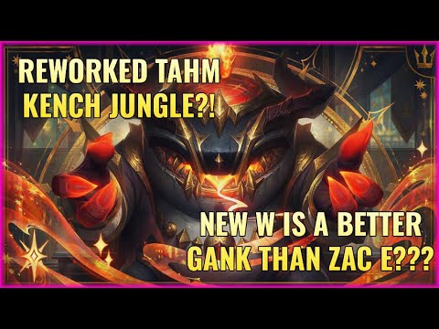 REWORKED TAHM KENCH JUNGLE IS THE NEW ZAC!!