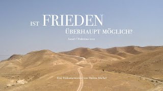 Dokumentation "Ist Frieden möglich?" (Israel & Palästina 2022)