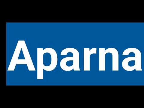 how to pronounce Aparna | pronounce Aparna | pronunciation of Aparna | Aparna name status