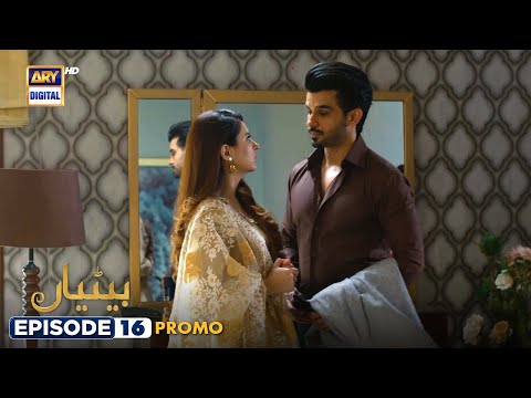 Betiyaan Episode 16 | Promo | ARY Digital Drama