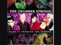 The Chamber Strings - Make It Through The Summer