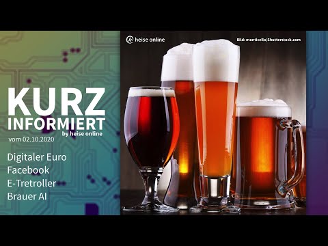 Digitaler Euro, Facebook, E-Tretroller, Brauer AI | Kurz informiert vom 02.10.2020 by heise online