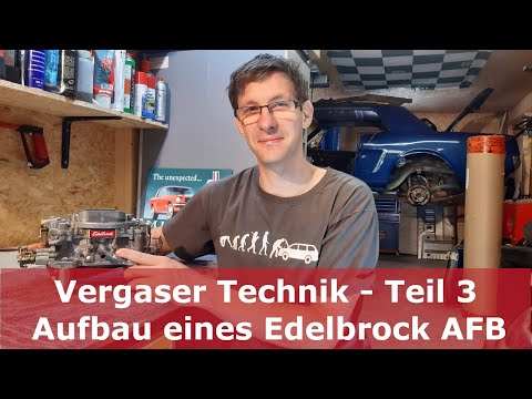 Vergaser Teil 3: Aufbau eines Edelbrock 1405 / Carter AFB Vergasers - Unterschiede zu Holley