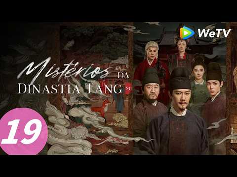 Mistérios da Dinastia Tang S1 | Episódio 19 Completo (The Tang Mist S1) | WeTV