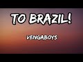 Vengaboys To Brazil Karaoke Lyrics