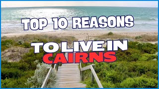 Top 10 Reasons to Live in Cairns!