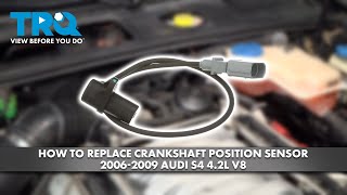 How to Replace Crankshaft Position Sensor 2006-2009 Audi S4 4.2L V8
