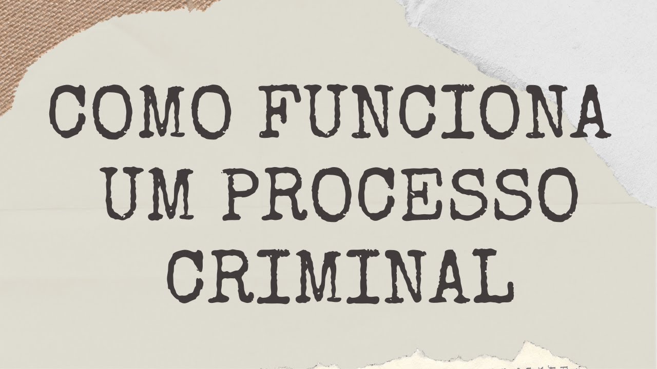 Como funciona um PROCESSO CRIMINAL?