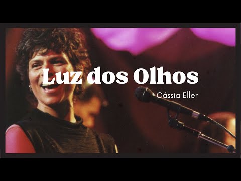 Cassia Eller - Luz dos Olhos (Lyric)