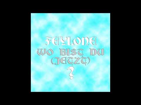 Feylone - Wo bist du (jetzt)? (Offizielles Audio)