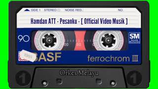 Download lagu Hamdan ATT - Pesanku - [  Video Musik ] mp3