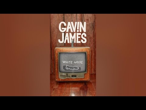 Gavin James - White Noise 
