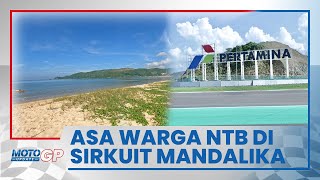 Cerita dan Harapan Warga Lokal terkait Sirkuit Mandalika: Sangat Bangga Sekali
