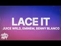 Juice WRLD Eminem Benny Blanco Lace It Lyrics