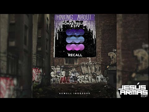 Axwell Λ Ingrosso vs Thomas Feelman & STV - Thinking About Recall (Jesús Armas Edit)