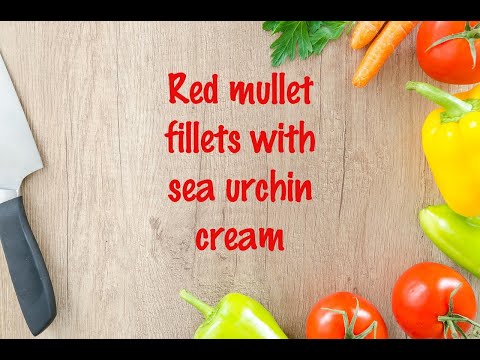 How to cook - Red mullet fillets with sea urchin cream