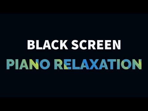 Calm Piano Music for Sleep, Relaxation, Meditation, Study, Stress Relief | Black Screen