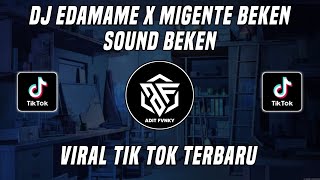 Download lagu DJ EDAMAME X MIGENTE BEKEN VIRAL TIK TOK TERBARU 2022 mp3