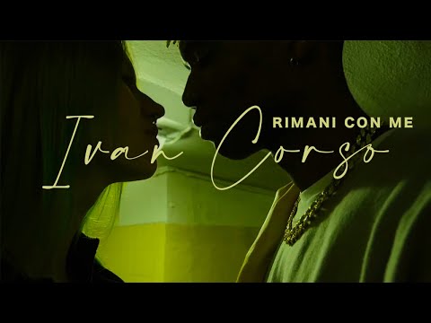 Ivan Corso - Rimani con me (Video Ufficiale 2023)