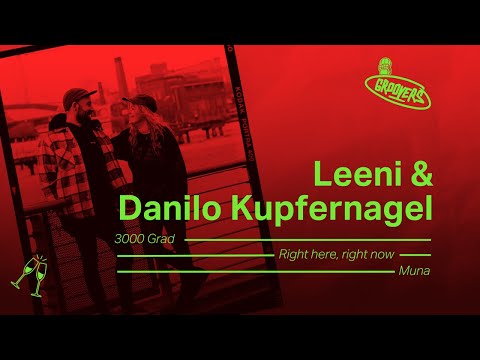 Leeni & Danilo Kupfernagel  // 3000 Grad / Muna | GROOVERS Tower Stream | 07-24