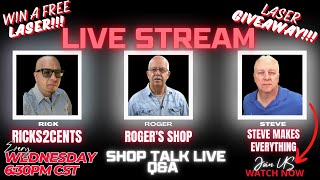 Live Shop Talk With Steve Makes Everything, Ricks2Cents, Roger's Shop Ep 30