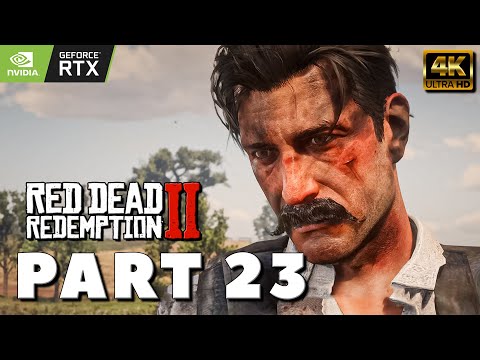RED DEAD REDEMPTION 2 PC Gameplay Walkthrough PART 23 [4K PC RTX] - No Commentary (2022) MAIN STORY