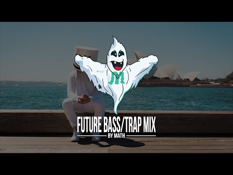 FUTURE BASS AND CHILL TRAP MIX 2016 #1