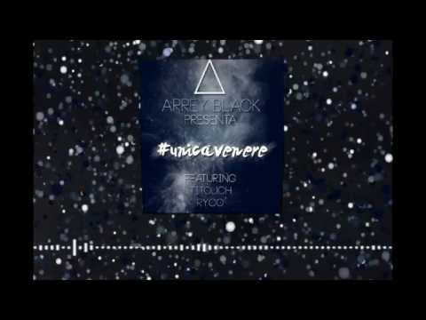 Arrey Black ft. TitoUCH & Ryco - #unicavenere