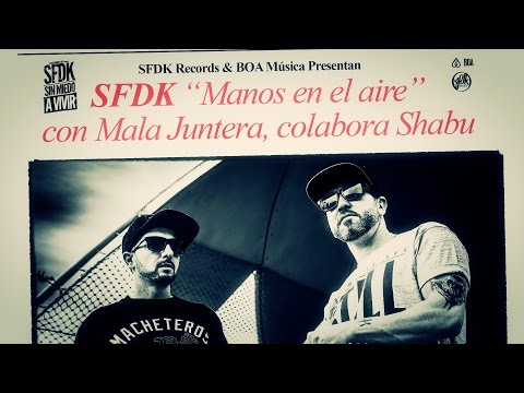 SFDK - MANOS EN EL AIRE con MALA JUNTERA & SHABU (LYRIC VIDEO)