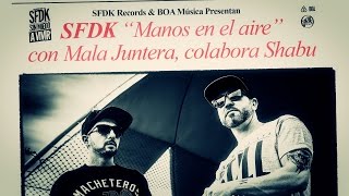 SFDK - MANOS EN EL AIRE con MALA JUNTERA & SHABU (LYRIC VIDEO)