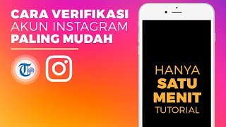 Cara Verifikasi Akun Instagram Mudah, Simak Tutorial Berikut Ini!