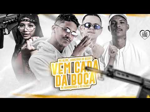 MC REINO, LUANZINHO DO RECIFE, MC BRANQUINHA, MC DENNY - CARA DA BOCA