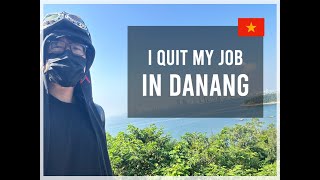 I QUIT My Job in Danang🇻🇳